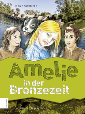 cover image of Amelie in der Bronzezeit
